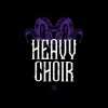 Heavy Choir